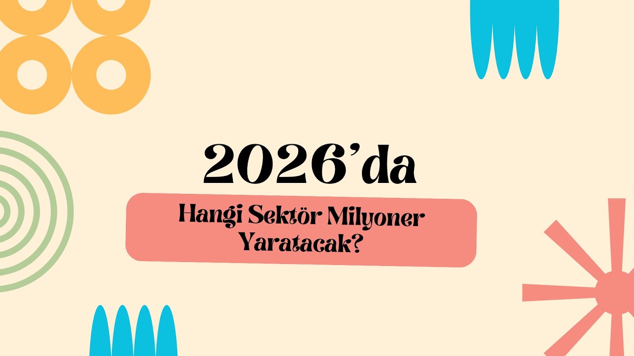 2026'da Hangi Sektörde Olmalı