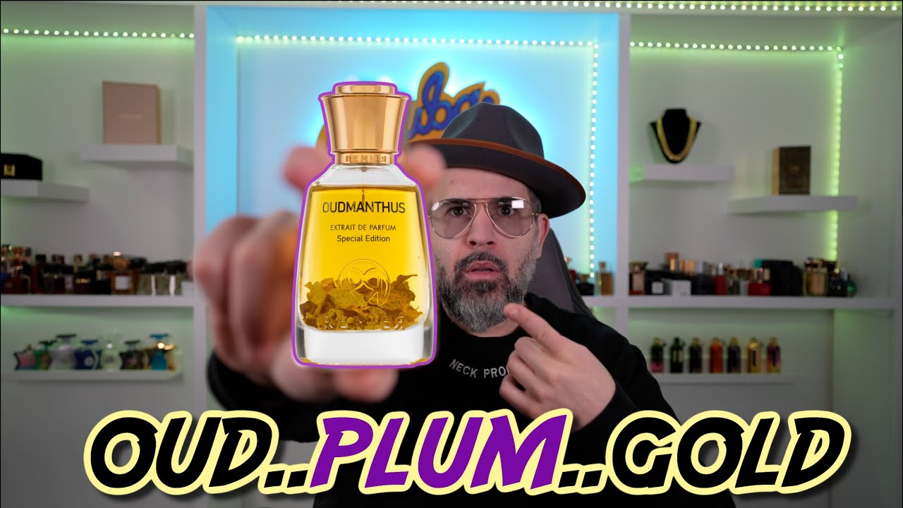 OUD, PLUM AND GOLD? RENIER PERFUMES OUDMANTHUS