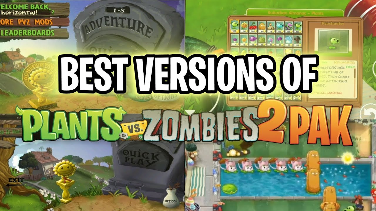 Top 4 Best Versions Of Plants Vs. Zombies 2 Pak