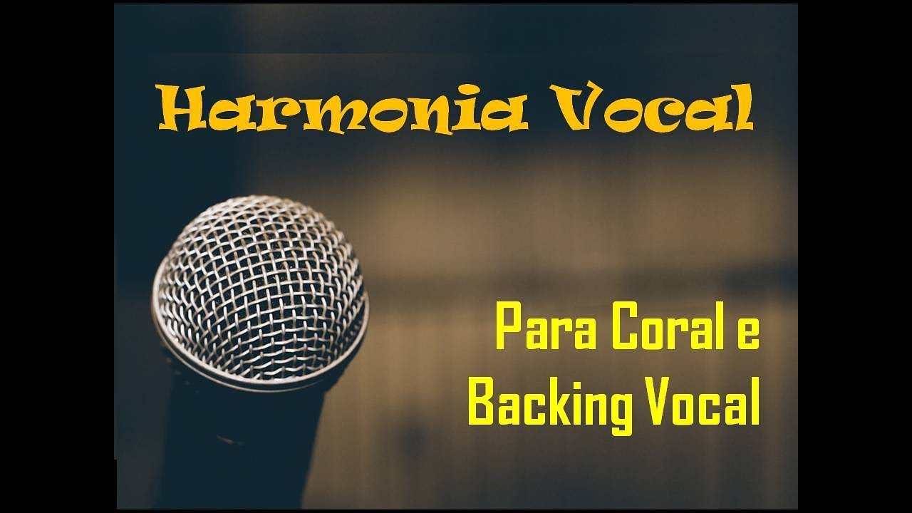 DIVISÃO VOCAL GOSPEL Curso Gratuito Completo Aula 5 HARMONIA Coral 4 Vozes CANTO LÍRICO Back Vocal