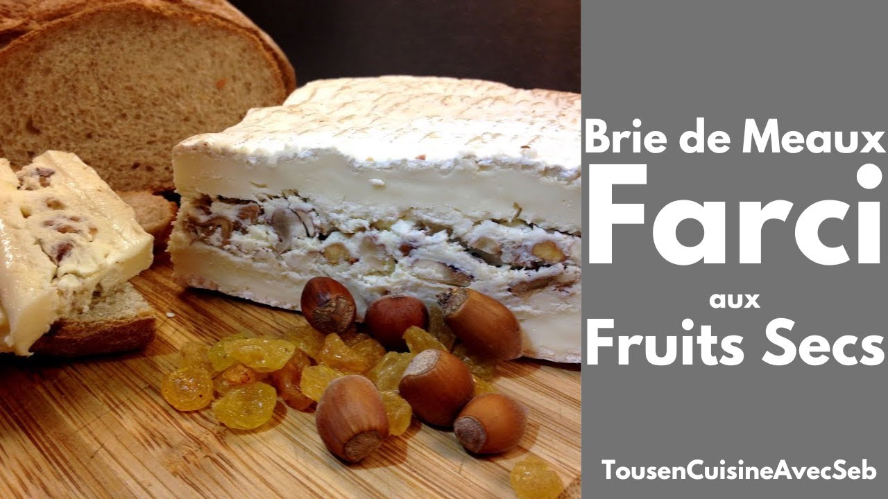 BRIE de MEAUX FARCI aux FRUITS SECS (Tous en cuisine avec Seb)