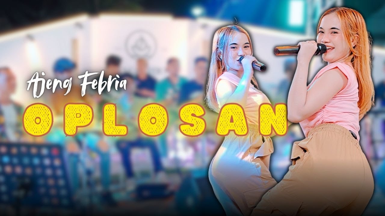 Ajeng Febria - OPLOSAN (Official Music Video ANEKA SAFARI)