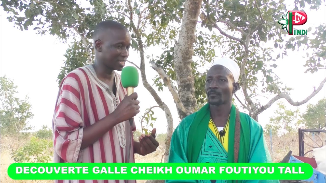 DECOUVERTE GALLE CHEIKH OUMAR FOUTIYOU TALL