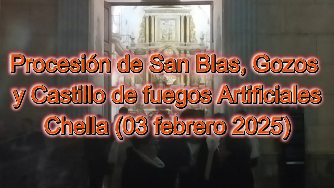 Procesión de San Blas, gozos y castillo de fuegos artificiales.Chella (03-02-2025)