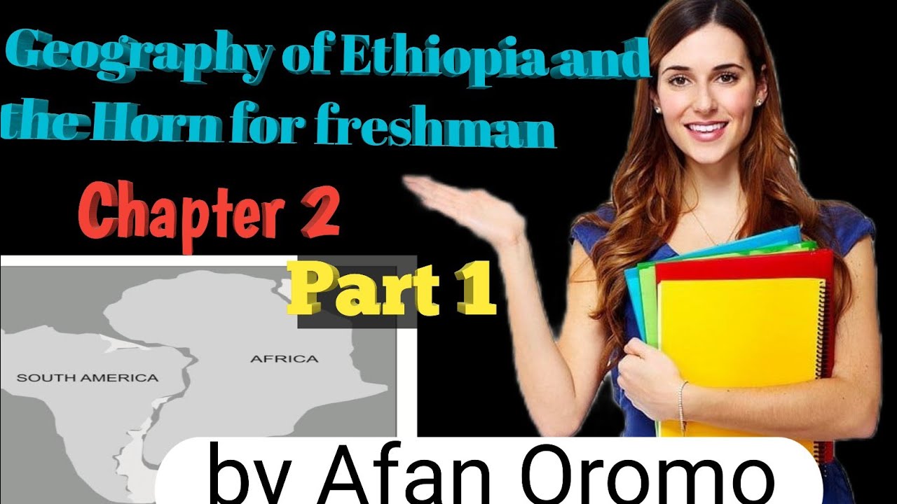 Geography of Ethiopia and the Horn for freshman Chapter 2 |Part 1| Ethiopian Freshman Students 