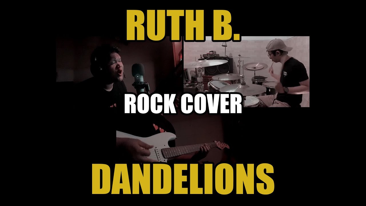 Ruth B. - Dandelions (Rock Cover)