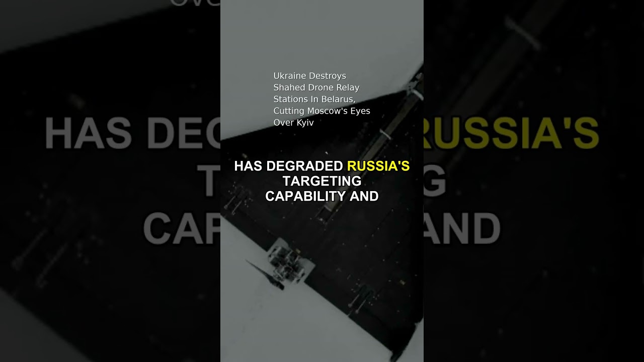 Ukraine Destroys Shahed Drone Relay Stations In Belarus, Cutting Moscow's Eyes Over Kyiv #Shorts