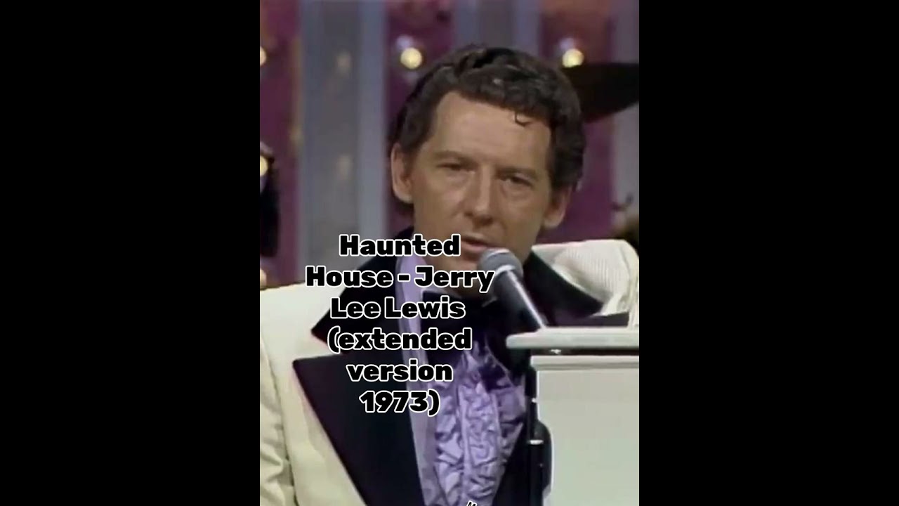 Haunted House - Jerry Lee Lewis (extended version 1973)
