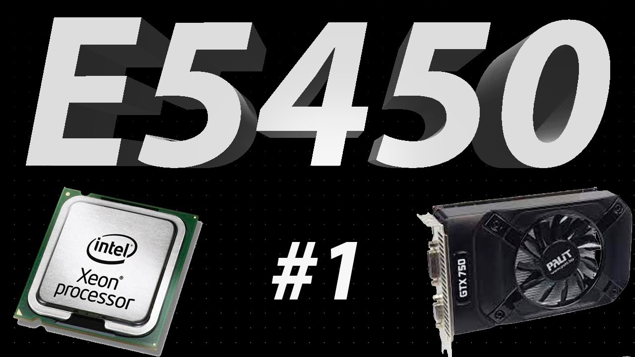 Xeon E5450 #1! Лайтовая сборочка на 