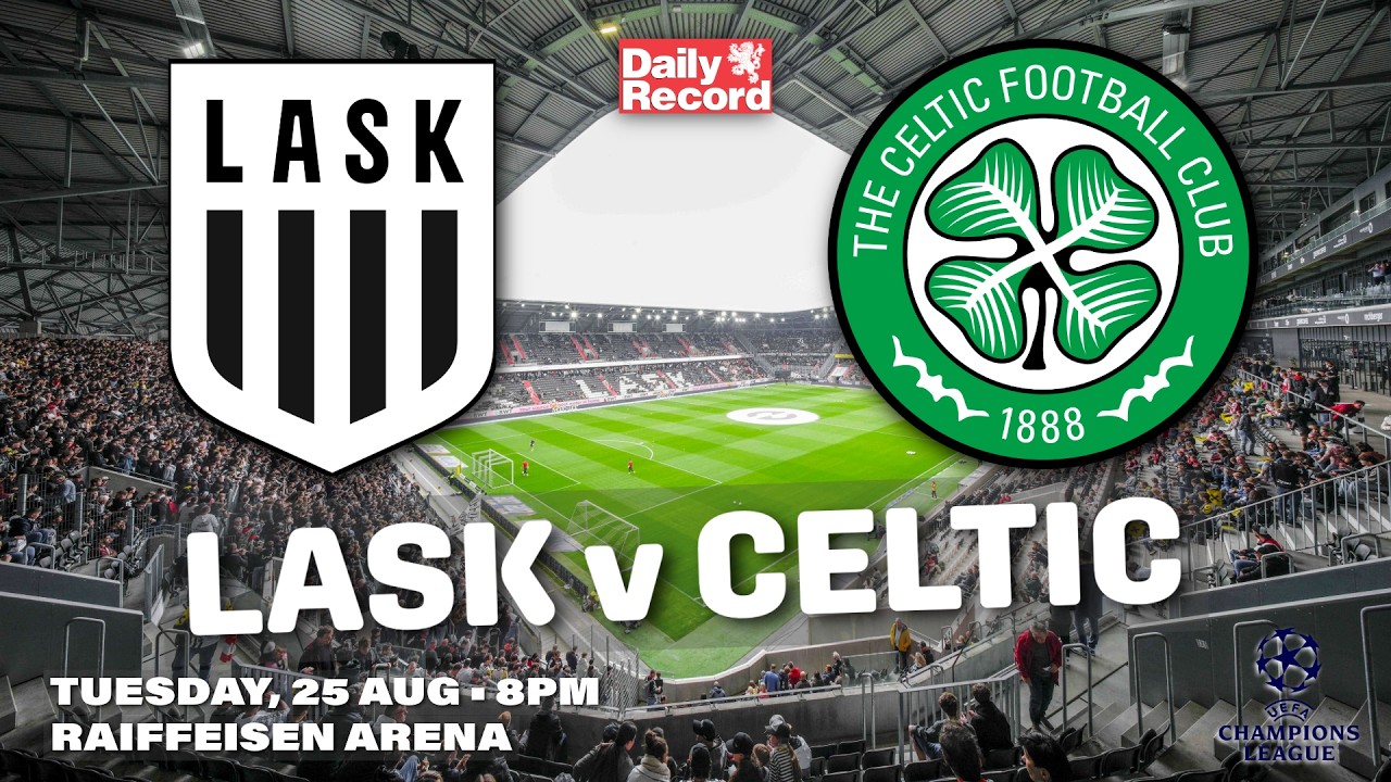 LASK vs Celtic for FREE: Live stream, TV channel and Champions League kick-off time
