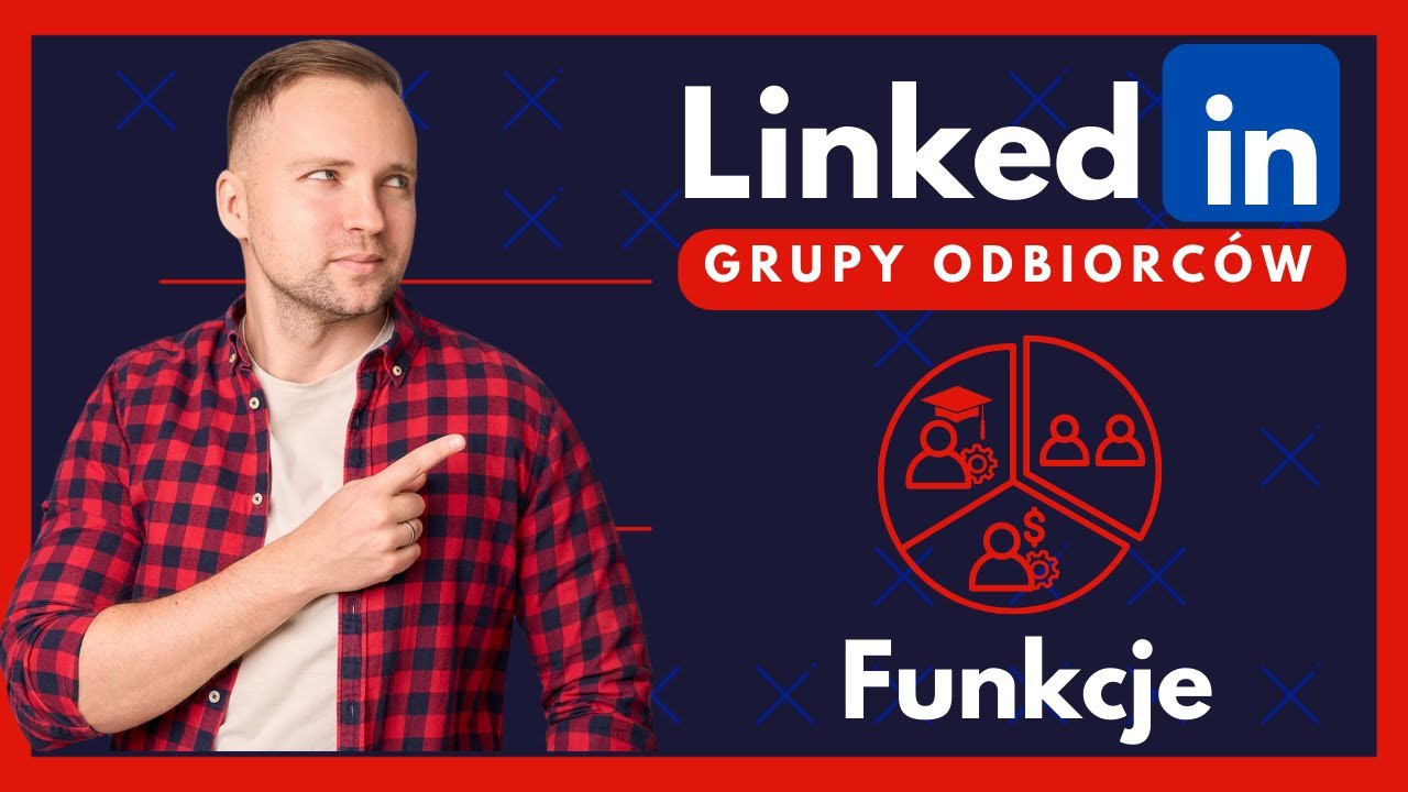 Reklamy B2B. Targetowanie reklam LinkedIn Ads - jak wybrać odbiorców na podstawie działów/funkcji