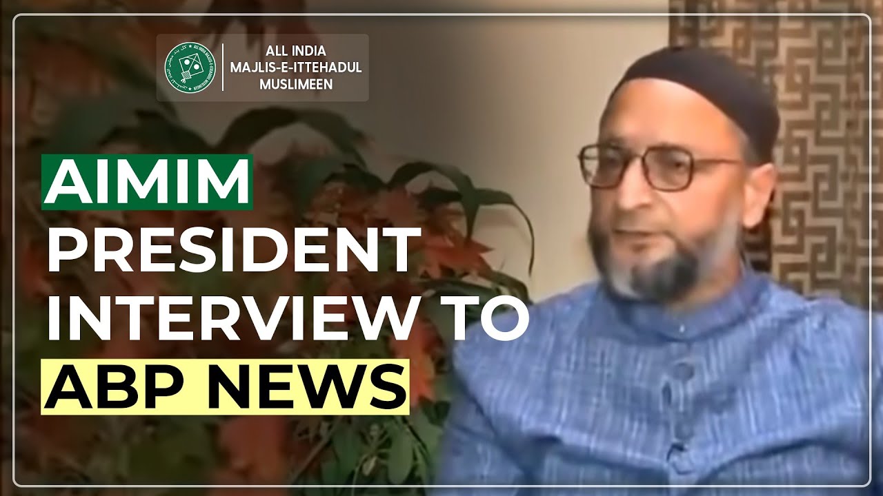 AIMIM President Barrister Asaduddin Owaisi's interview to ABP News
