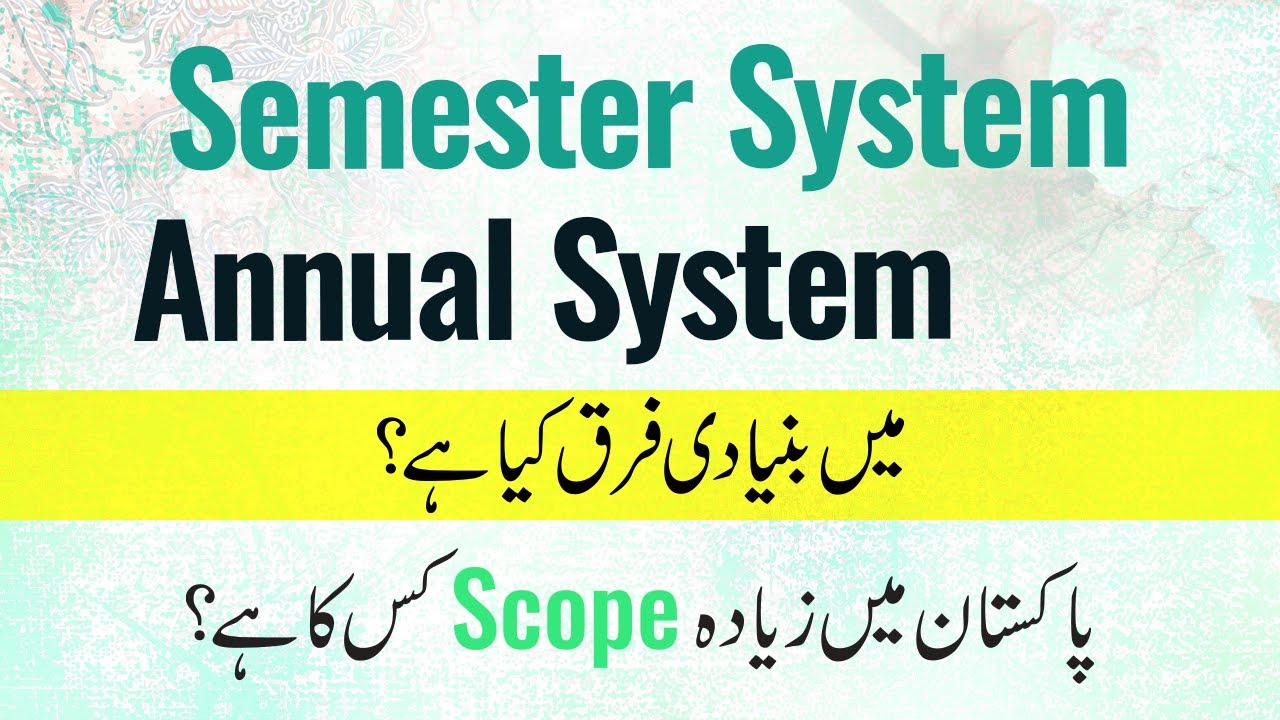 What Is  Main Difference Between Annual System And Semester System