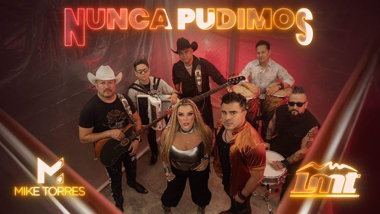 Mike Torres X Grupo LMT - NUNCA PUDIMOS (Video Oficial)