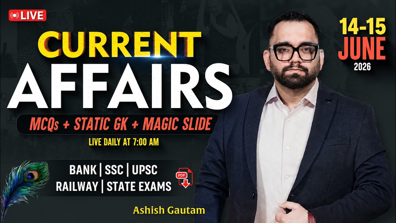 Current Affairs Today | 14th-15th June 2026 Current Affairs | Daily Current Affairs By Ashish Gautam