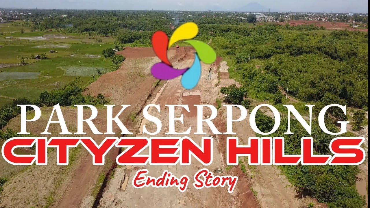 Keliling Cityzen Hills Park Serpong - Ending Story - Update 9 November 2025