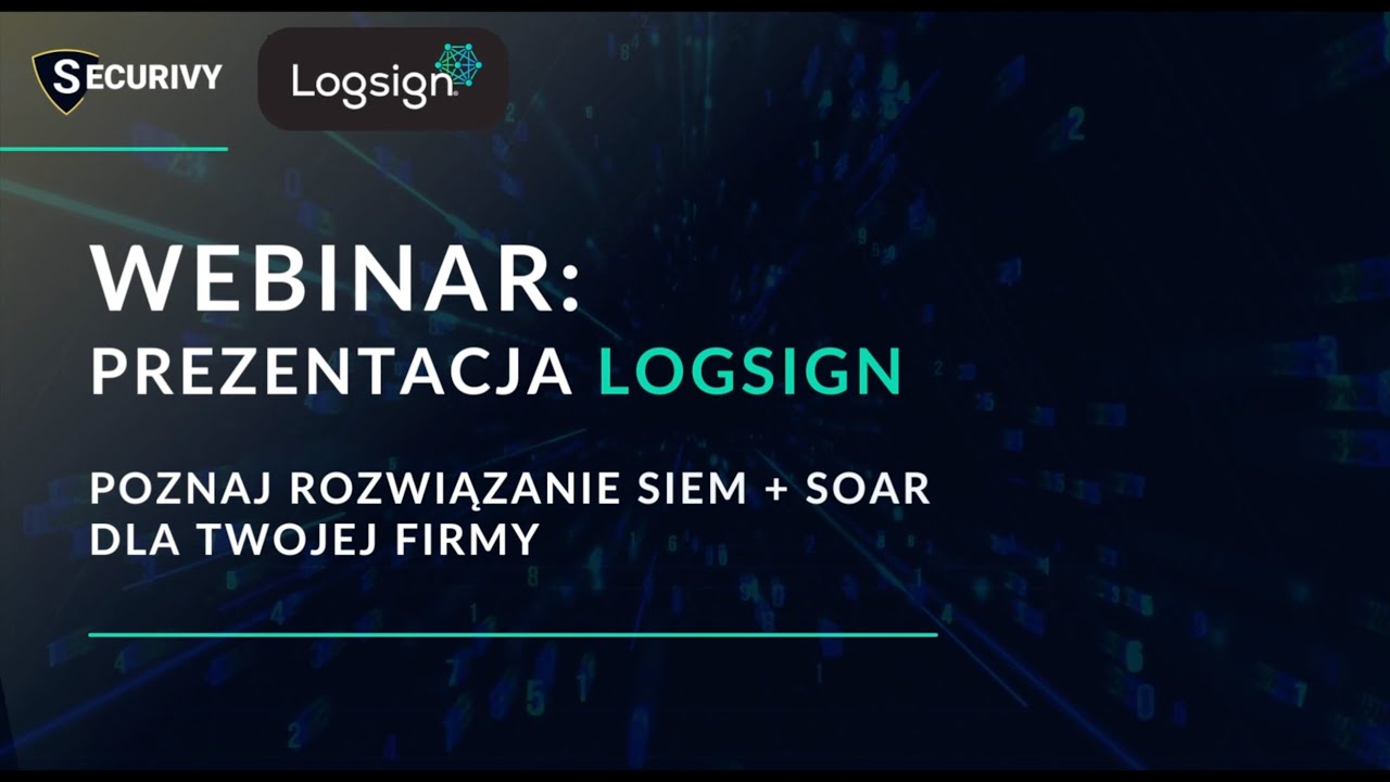 Webinar: Logsign - poznaj rozwiązanie SIEM + SOAR dla Twojej firmy 26/10/2023