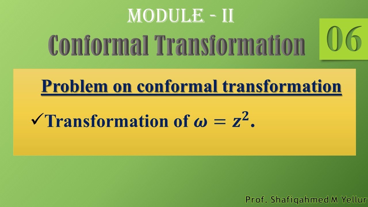#6 Problem#1 || Conformal transformation || Transformation of 𝝎=𝒛^𝟐 || 18MAT41 ||