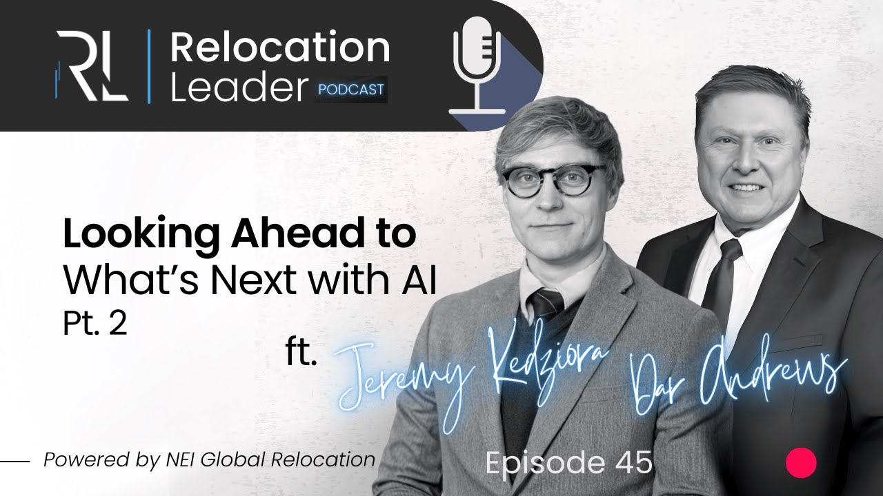 Relocation Leader Ep. 45 | Looking Ahead to What’s Next with AI | Part 2