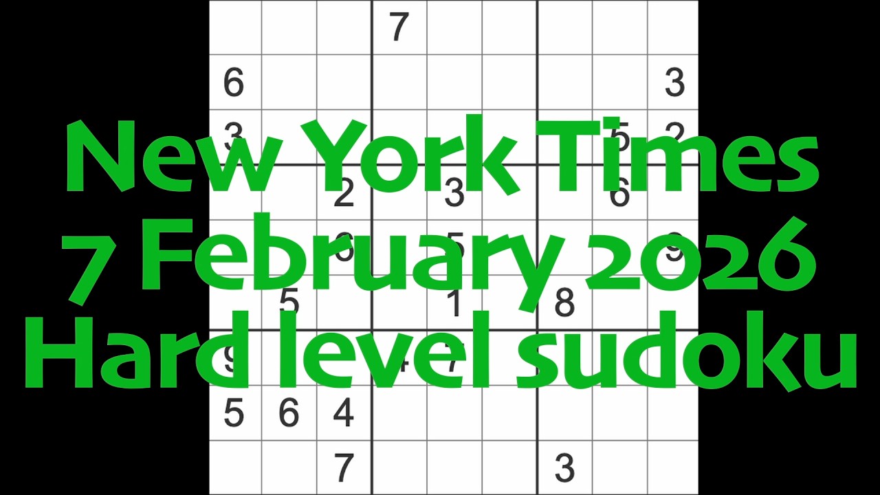 Sudoku solution – New York Times 7 February 2026 Hard level sudoku