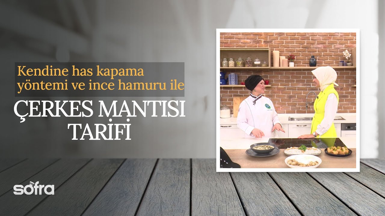 Meşhur Çerkes Mantısı Tarifi | Sofra (17. Bölüm)