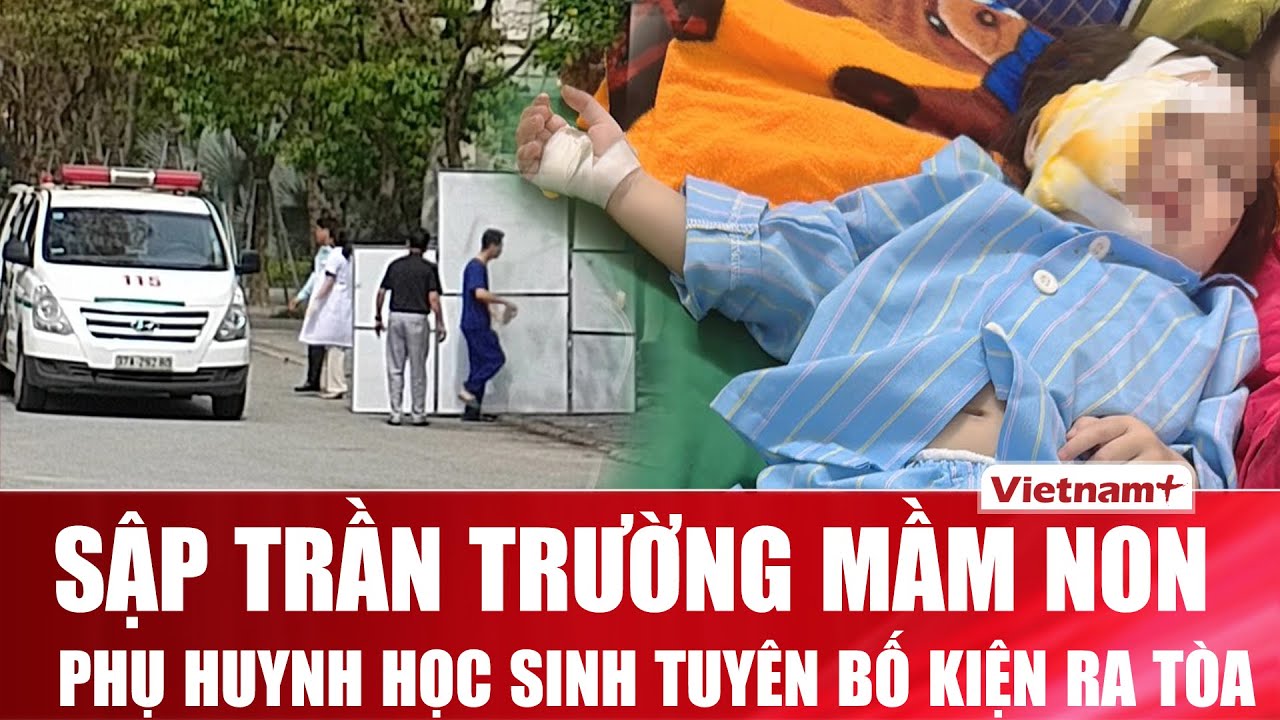Tối 24/1: Kinh hãi sập trần trường mầm non làm học sinh bị thương nặng, phụ huynh tuyên bố khởi kiện