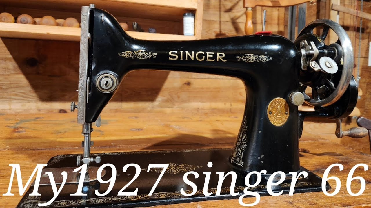 My 1927 Singer Sewing Machine