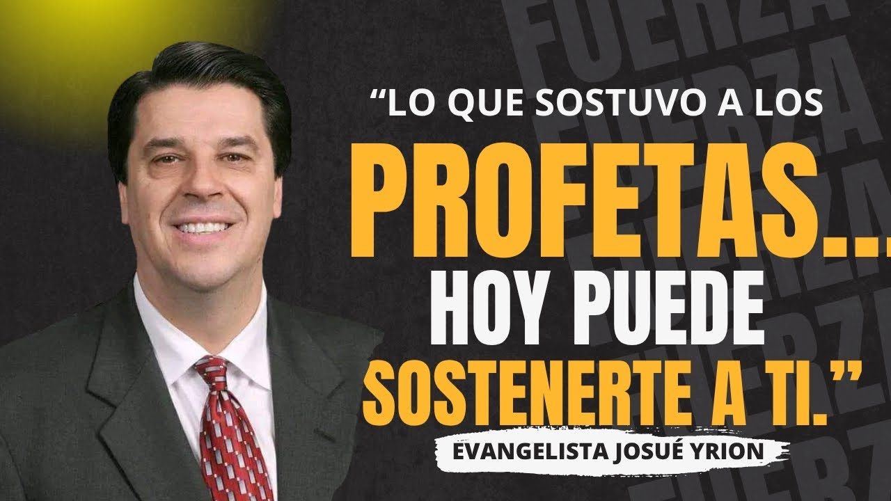 “ASÍ SE MANTUVIERON LOS PROFETAS EN LA FE… ¡Y ASÍ PUEDES TÚ TAMBIÉN!” Evangelista Josué yrion.