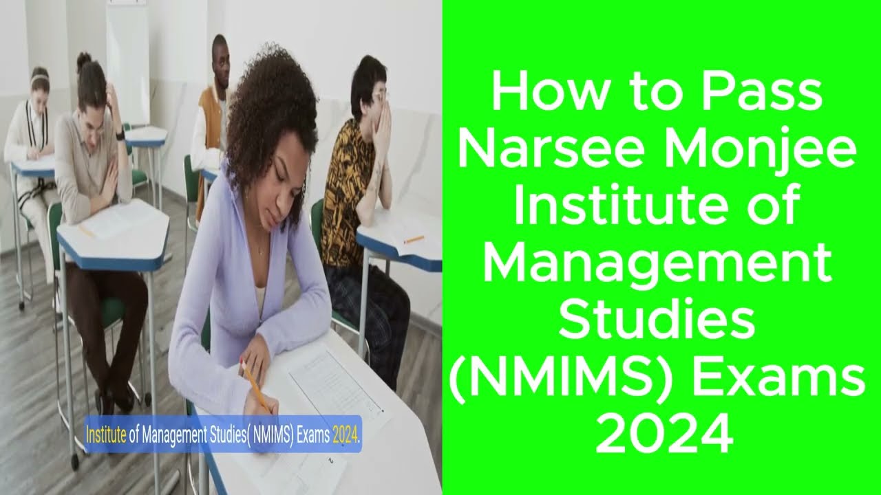 How to Pass Narsee Monjee Institute of Management Studies (NMIMS) Exams First Try 2024.