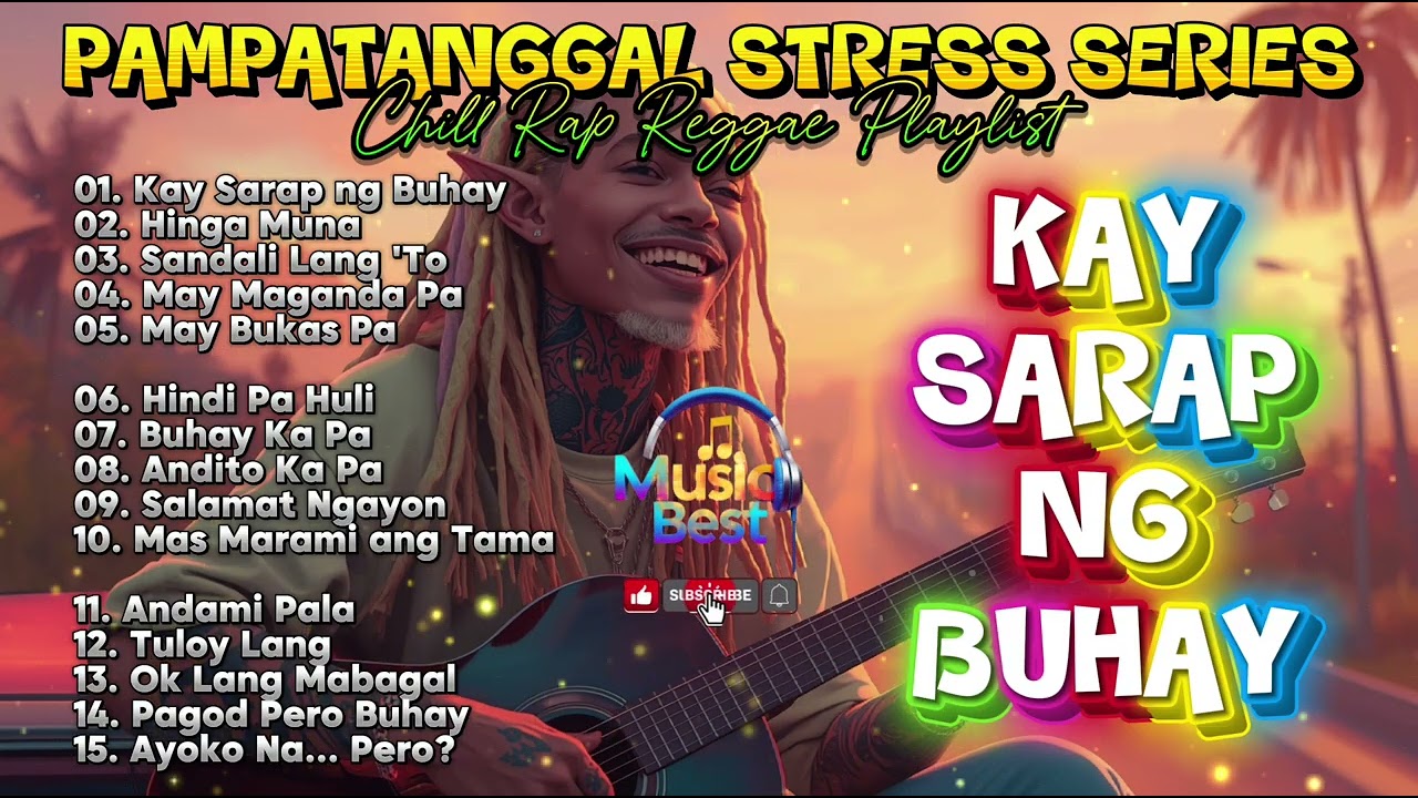 KAY SARAP NG BUHAY 🌞 | Acoustic Rap Reggae Album for Motivation & Gratitude | Chill Life Vibes 2026
