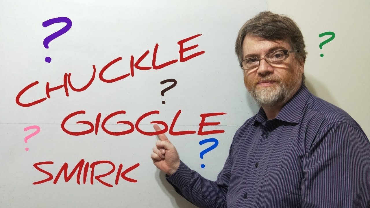 Tutor Nick P Lesson (75) The Difference Between Chuckle , Giggle and Smirk