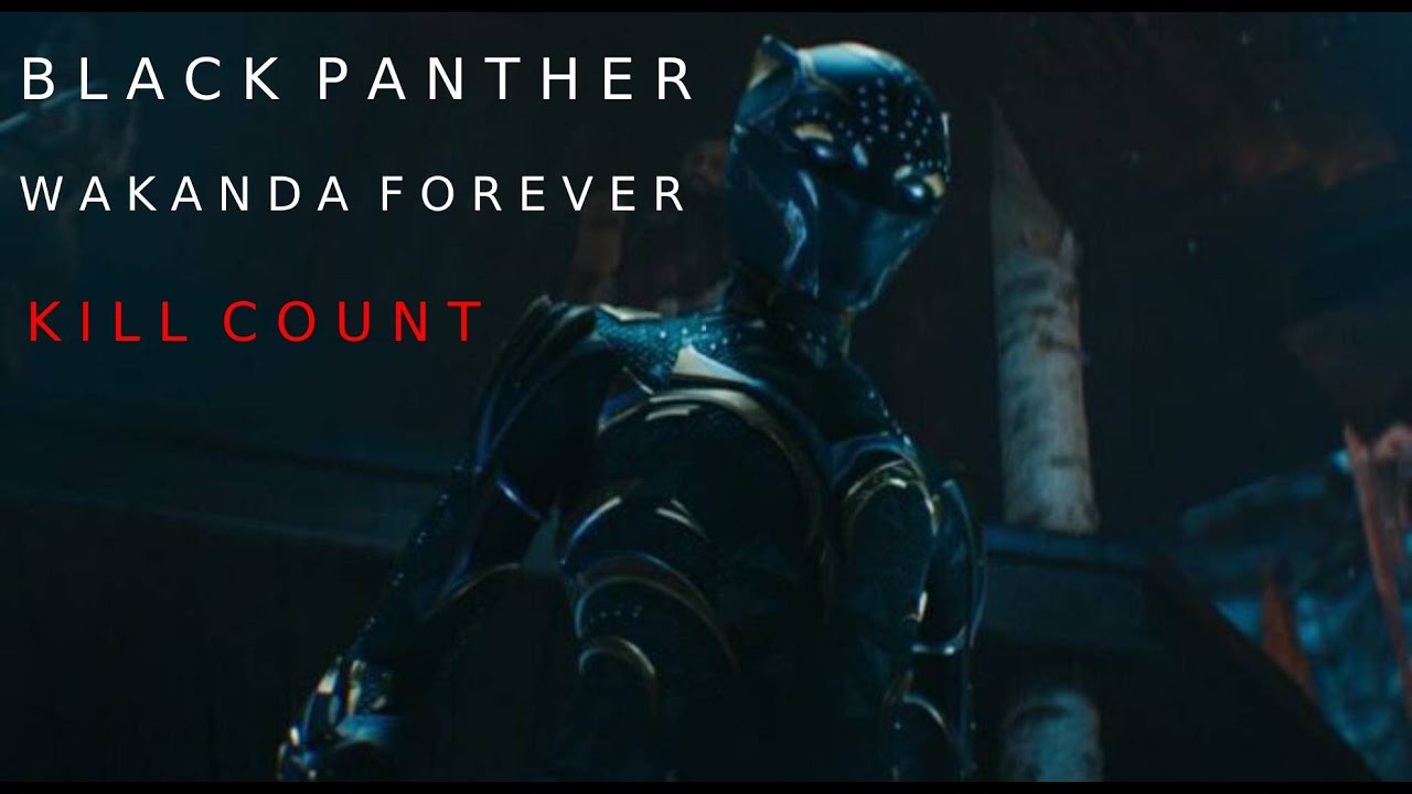 Todas las Muertes - Black Panther: Wakanda Forever (2022) Kill Count
