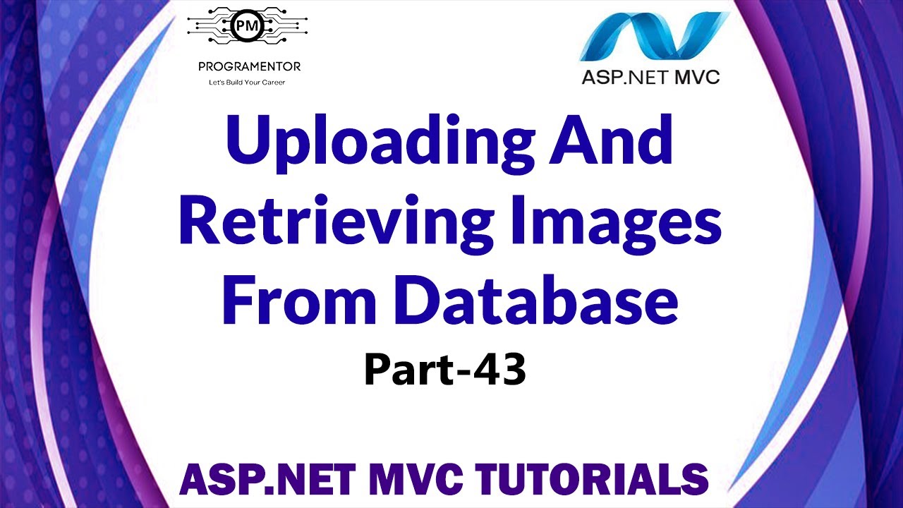 43 | Uploading And Retrieving Images From Database In ASP.NET MVC | MVC Tutorials (Hindi/Urdu)