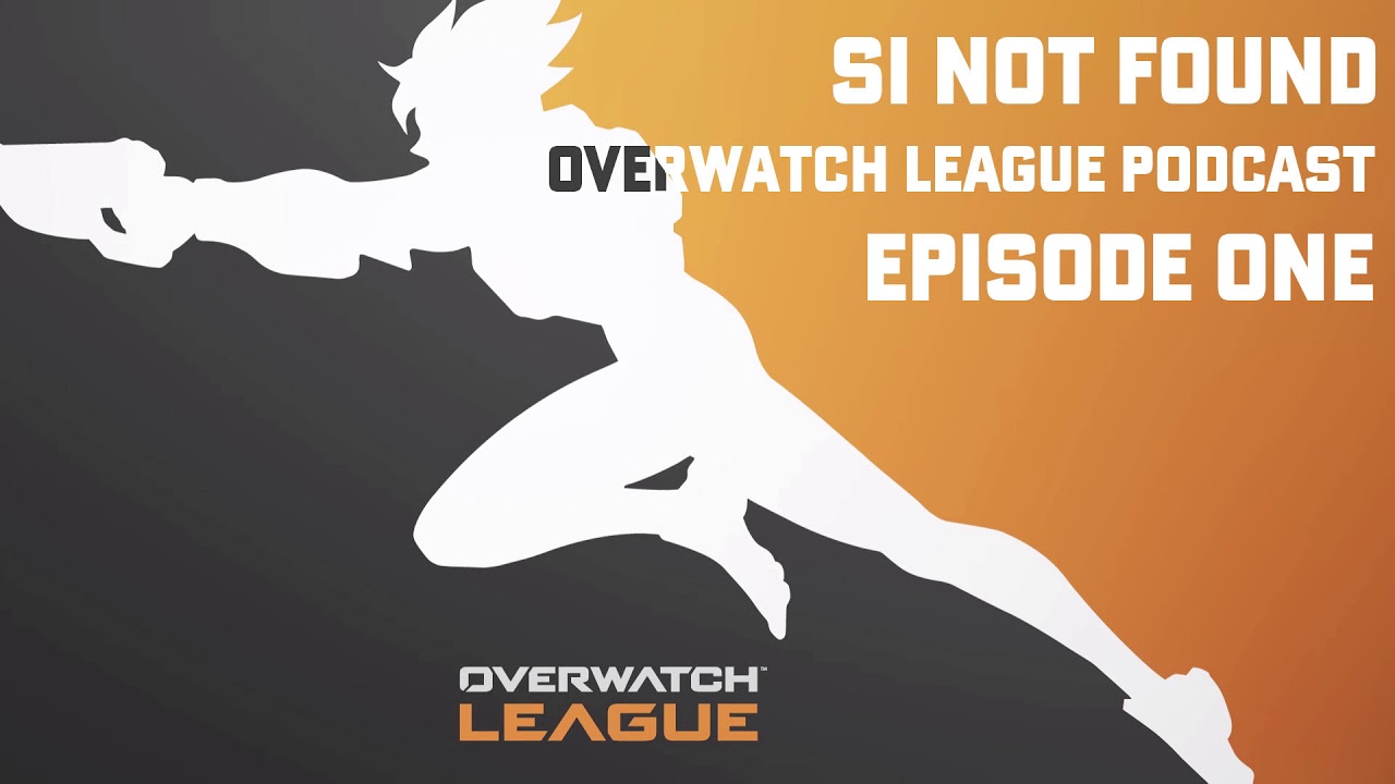 Overwatch League Podcast Episode 1