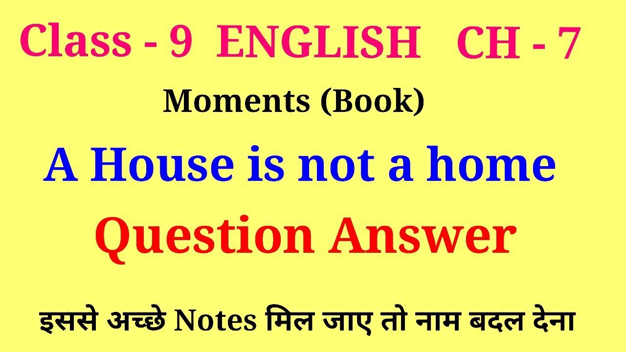 a house is not a home class 9 question answer