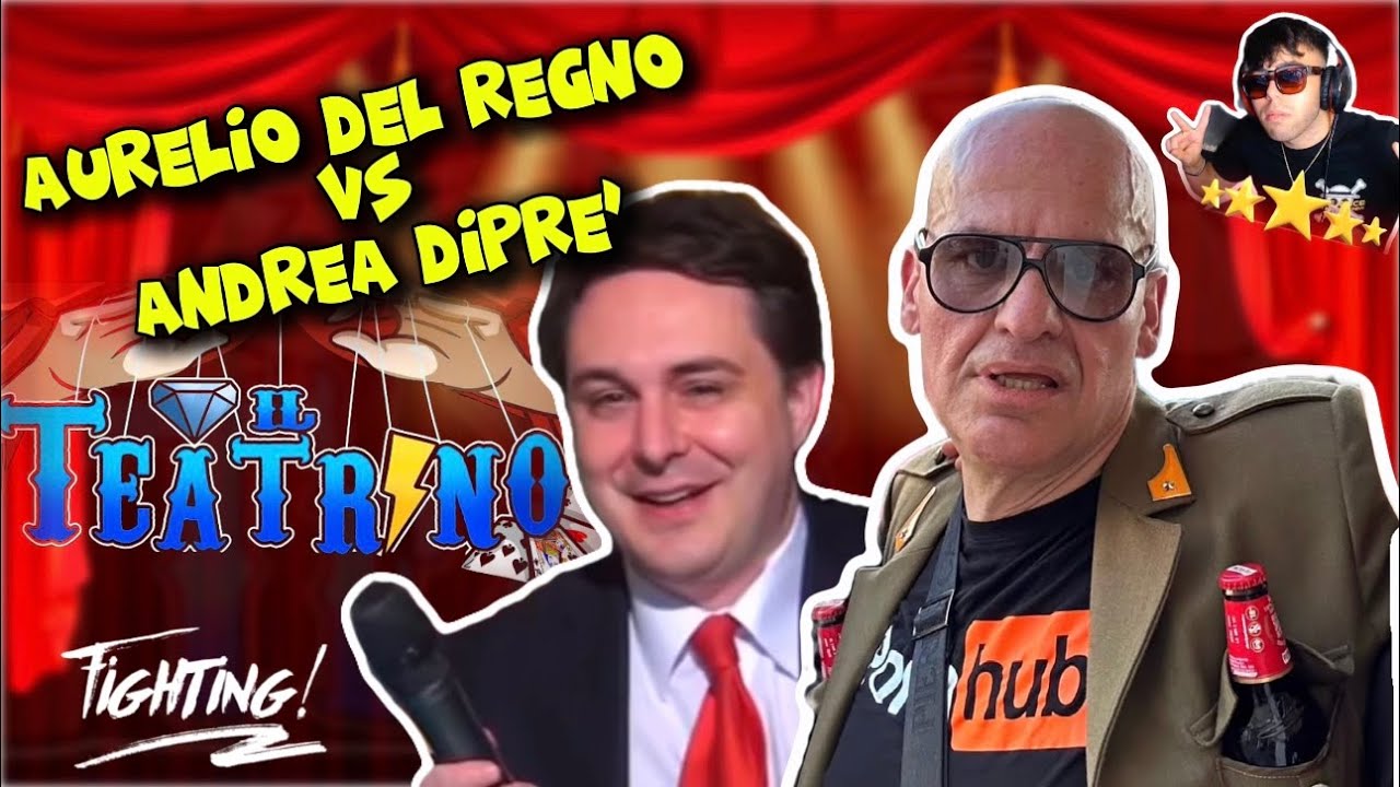 ANDREA DIPRE' VS AURELIO DEL REGNO - IL TEATRINO