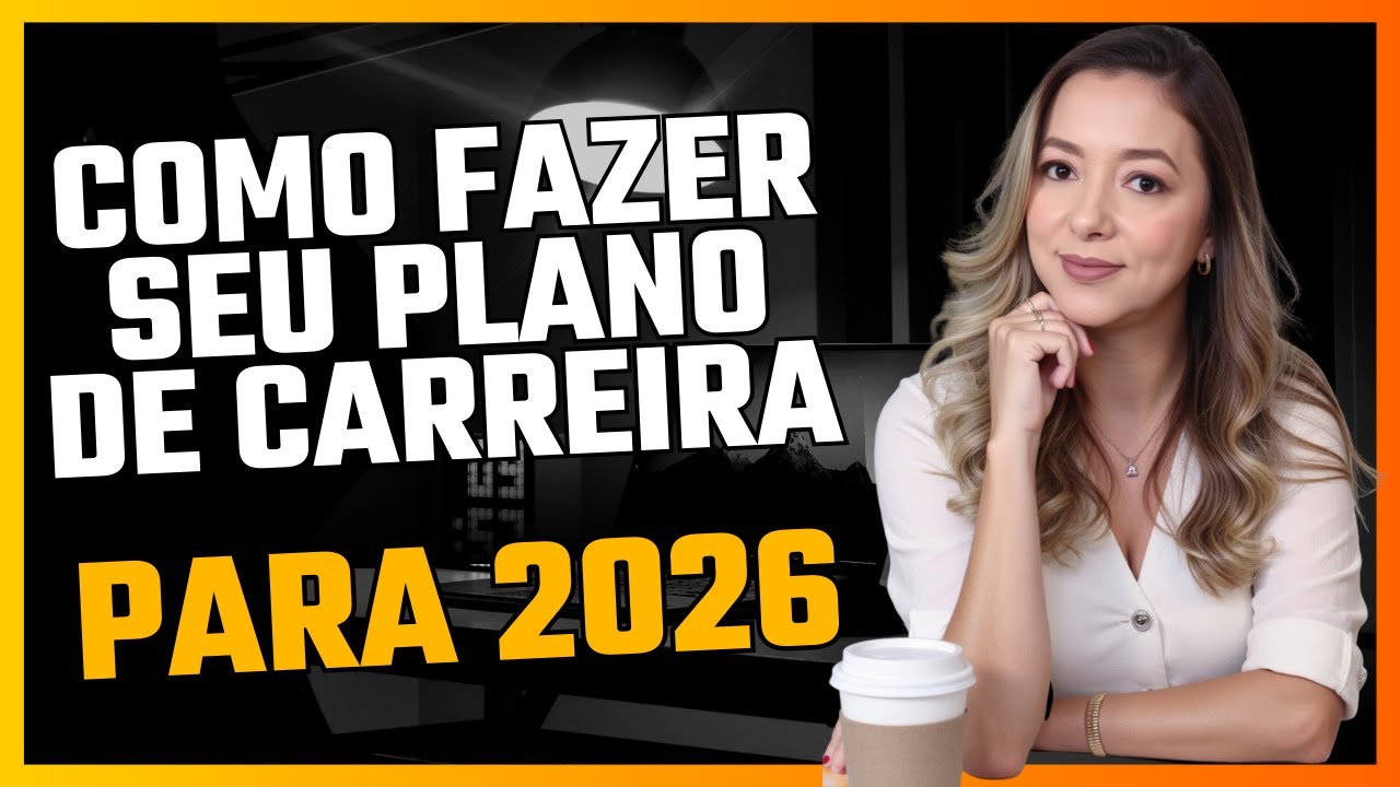 COMO FAZER UM PLANO DE CARREIRA ESTRATÉGICO