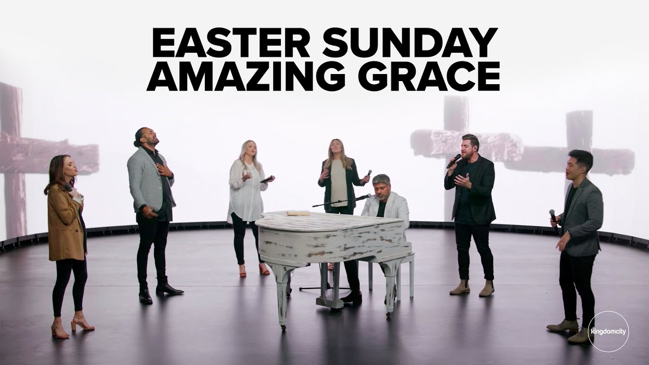 Amazing Grace on Easter Sunday - Kingdomcity