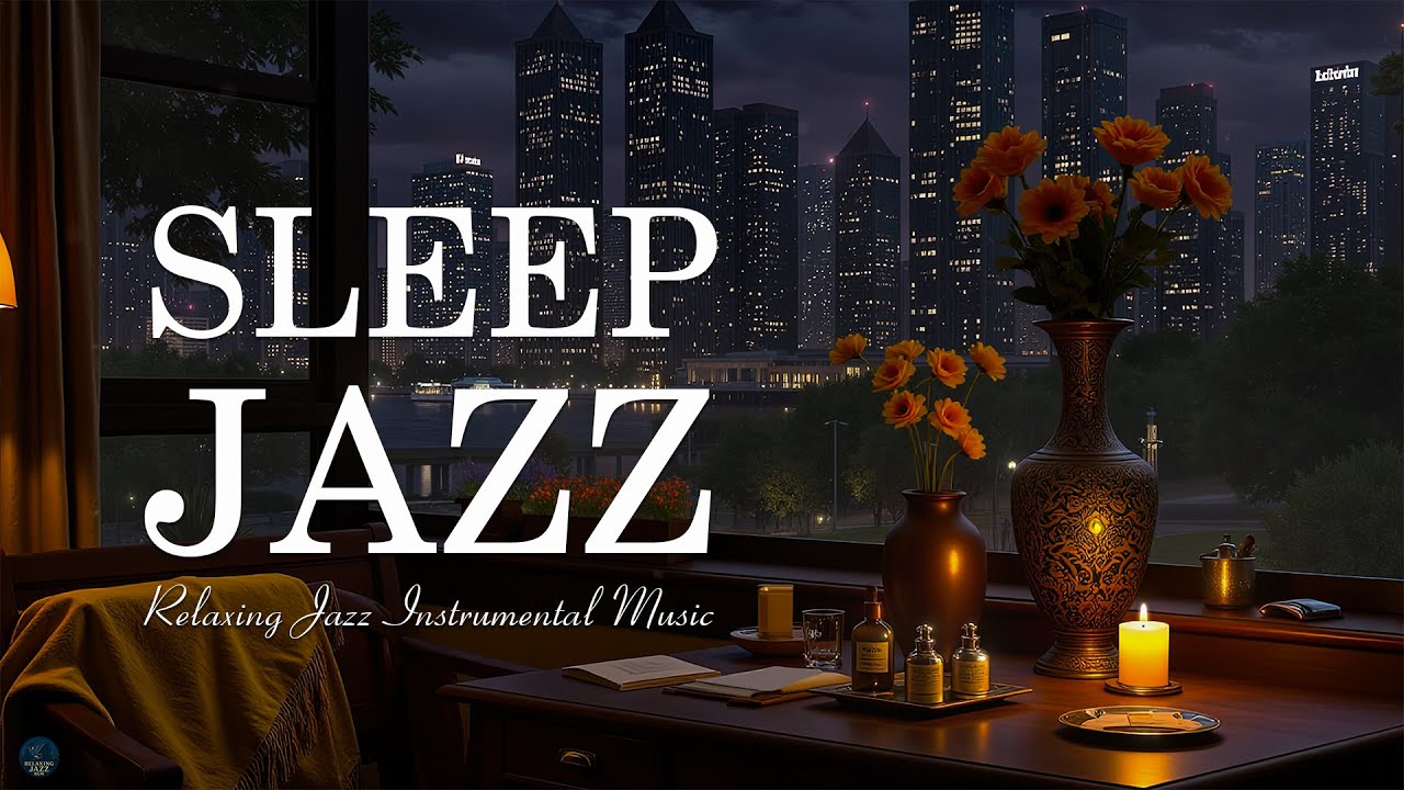 Sleep Soft Jazz Night Music to Unwind - Sweet Sleep Jazz Music and Suitable for Rest & Reflection