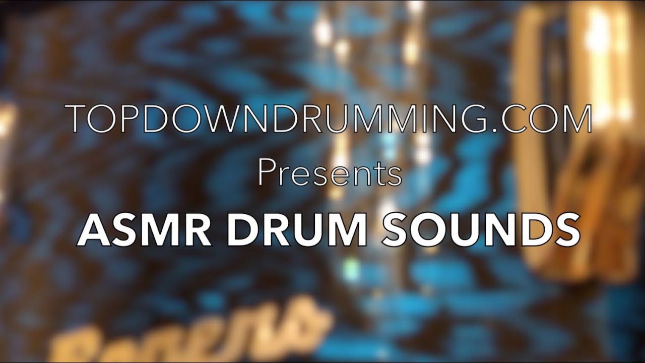 TopDownDrumming Presents: ASMR Drums