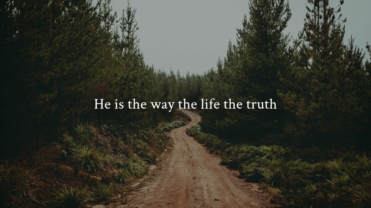 The Way The Life The Truth