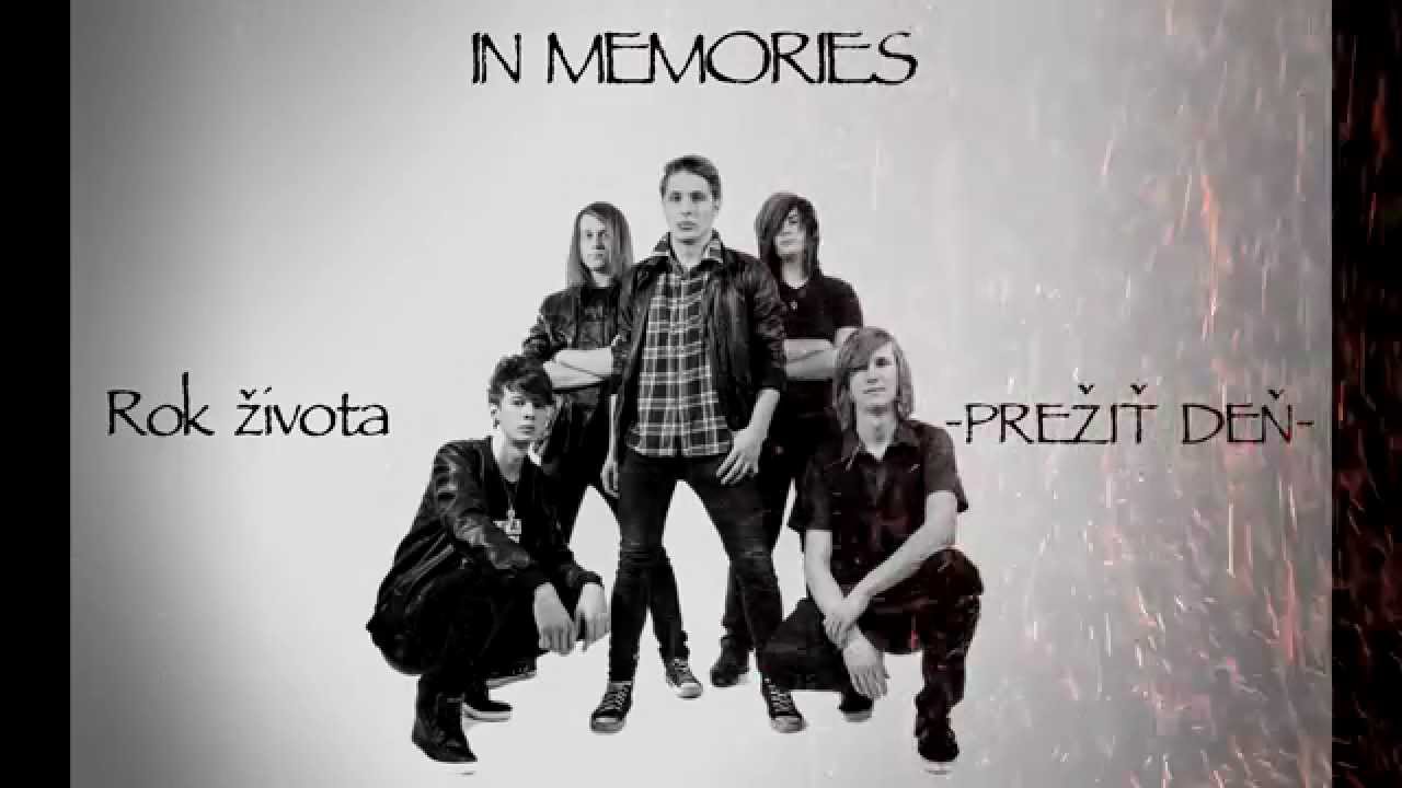 IN MEMORIES - PREŽIŤ DEŇ (ROK ŽIVOTA)