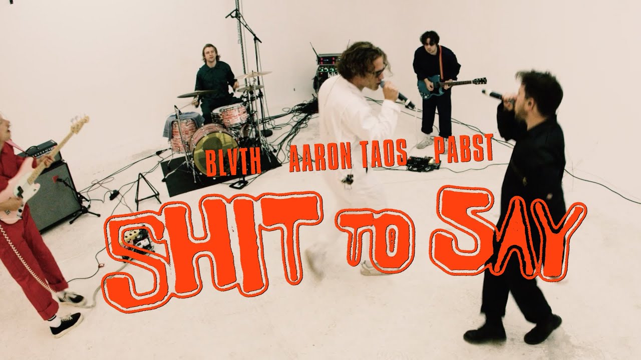 BLVTH X AARON TAOS X PABST - SHIT TO SAY (LIVE)
