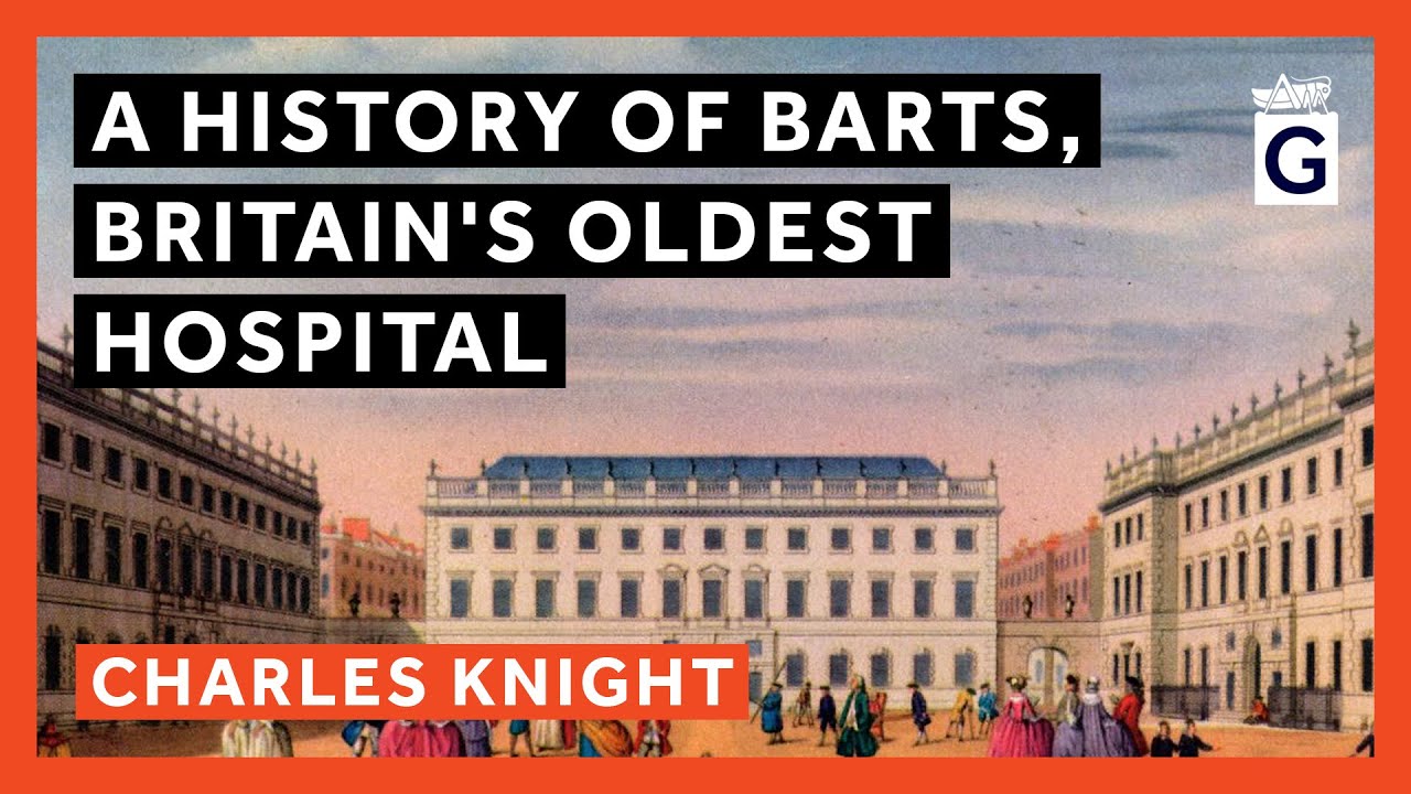 A History of Barts, Britain's Oldest Hospital