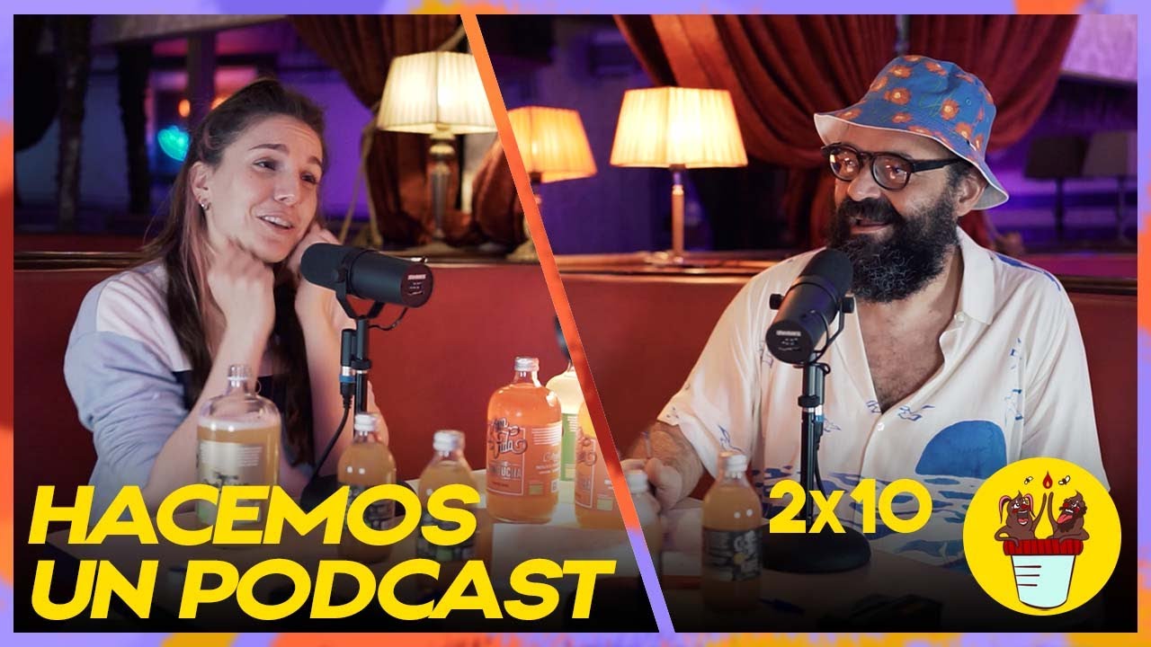 PAYASOS Y FUEGO | 2x10 | Hacemos un Podcast | Inés Hernand & Ignatius Farray