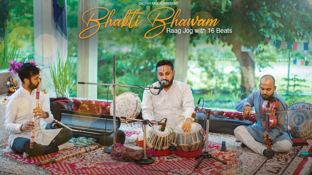 Sattva Music Presents: Bhakti Bhavam Raga Jog With 16 Beats