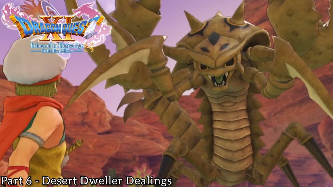 DQ11 100% Playthrough | Part 6 - Desert Dweller Dealings