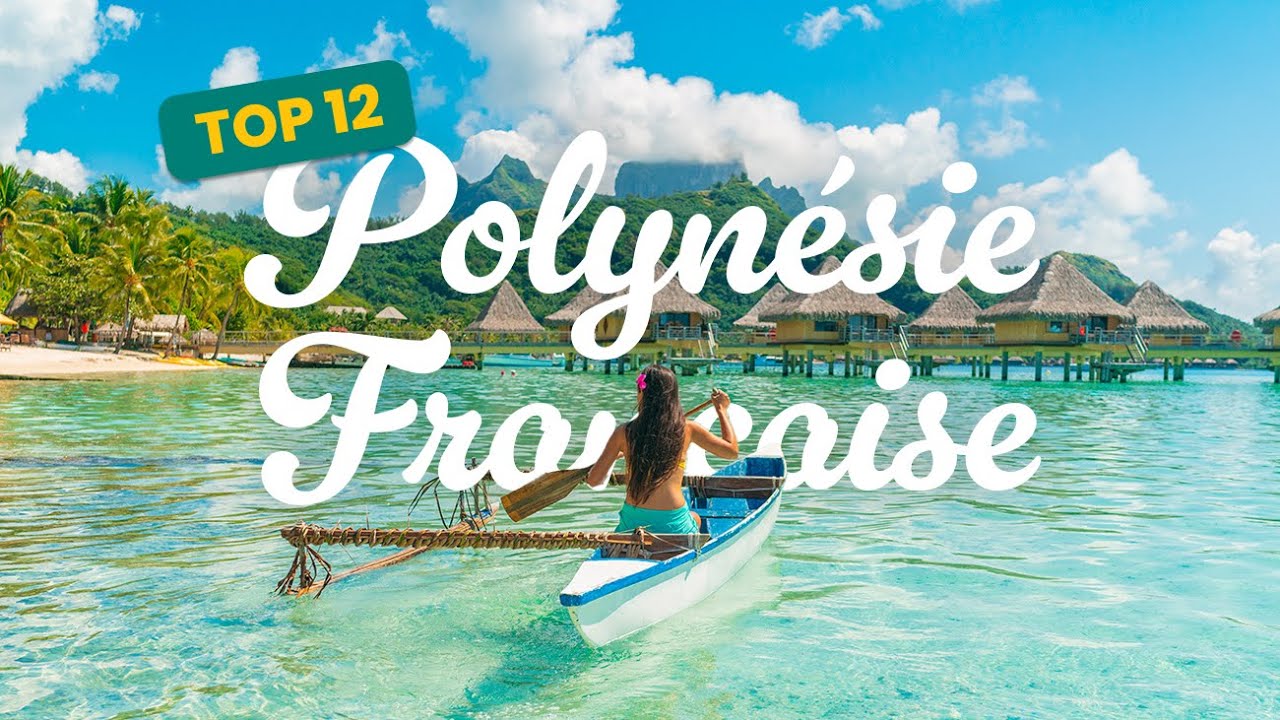 Top 12 des lieux &agrave; voir en Polyn&eacute;sie fran&ccedil;aise