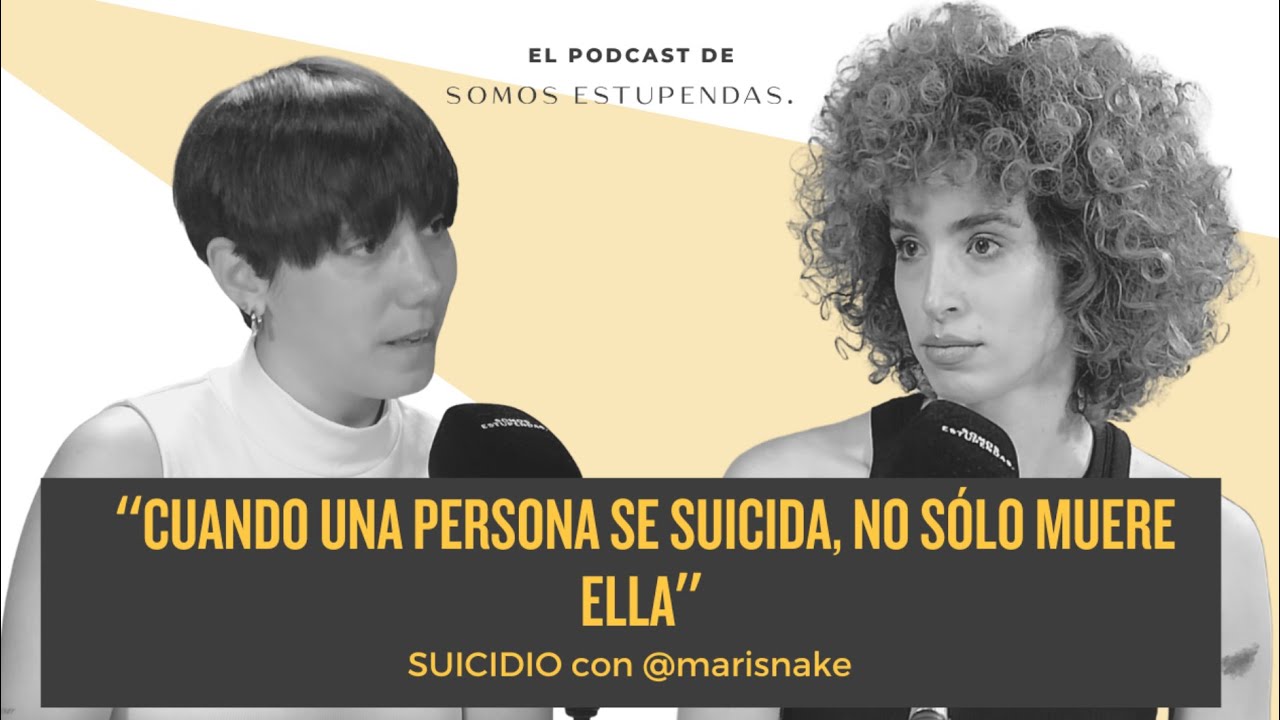 SUICIDIO con @marisnake: “Parte de mí murió ese día con ella