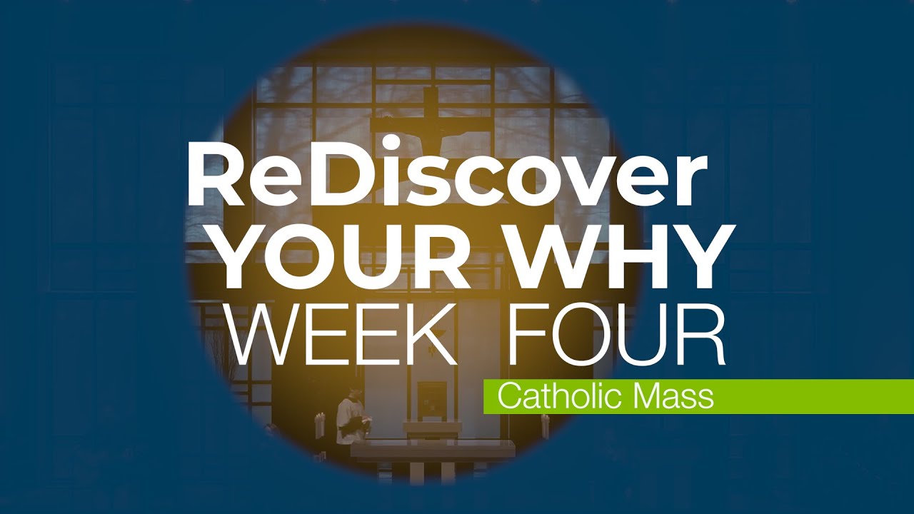 Sunday Mass for September 28 | ReDiscover YOUR WHY | Week 4